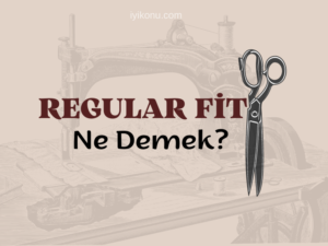 regular fit ne demek
