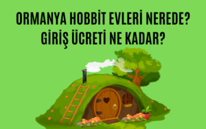ormanya hobbit evleri nerede