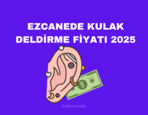 eczanede kulak deldirme fiyatı